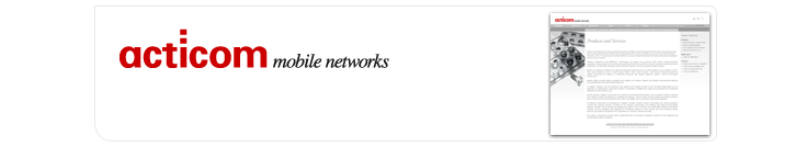 acticom - mobile networks acticom develops software products and mobile applications for both the mobile handset platform and the network system. The company focuses on wireless security and wireless QoS for mobile telecommunication networks and devices.