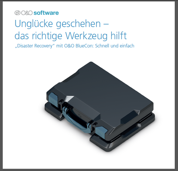 Whitepaper: „Disaster Recovery“ mit O&O BlueCon: Schnell und einfach